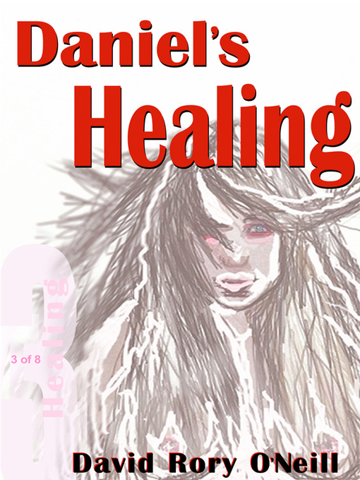 Title details for Daniel's Healing by David Rory O'Neill - Available